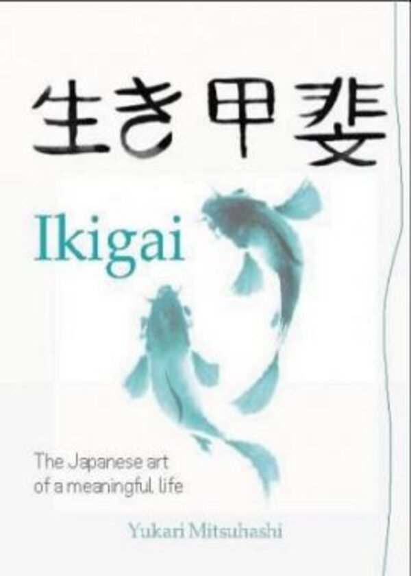 Ikigai The Japanese Art Of A Meaningful Life Lecture Ma