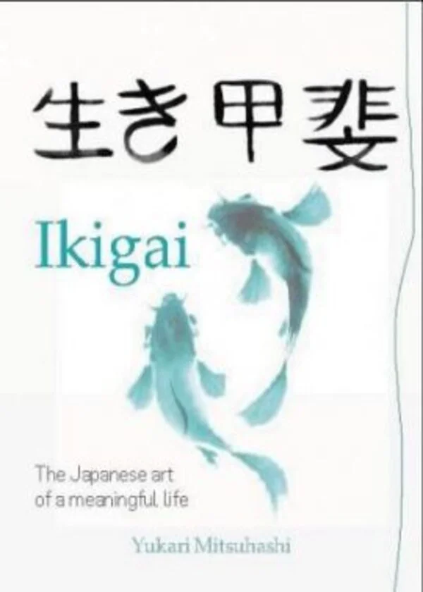 Ikigai: The Japanese Art Of A Meaningful Life